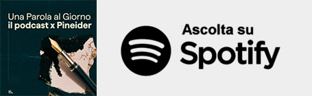 Podcast - Una Parola al Giorno X Pineider
